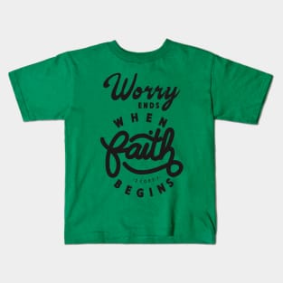 worry ends when faith Kids T-Shirt